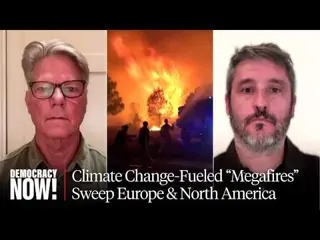 Door klimaatverandering aangedreven megabranden zwermen over Europa en Noord Amerika
